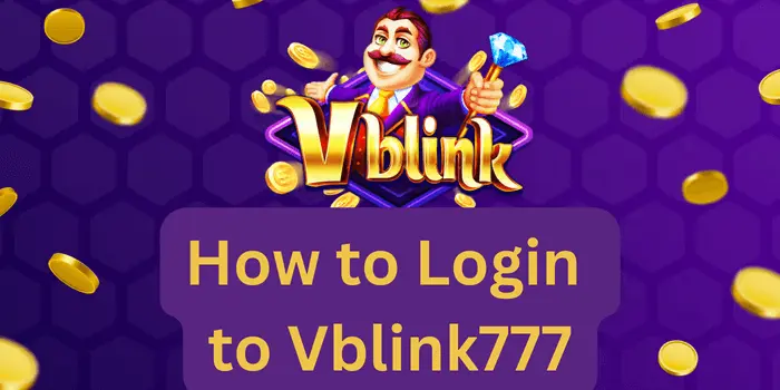 Vblink777 Login: How to Login [Step by Step Guide]