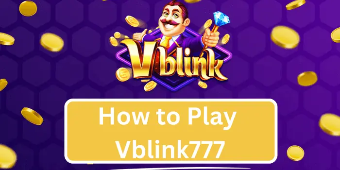 how to play vblink777
